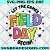 Field Day Let the games begin SVG, Field Day SVG, Field Day PNG, Last day of School svg, File For Cricut, File For Silhouette