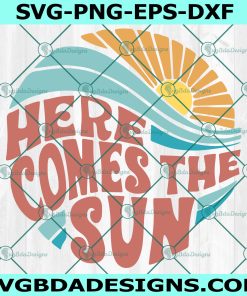 Here Comes The Sun Svg,  Retro Summer Svg, Beach Svg, Summer Vibes Svg, Beach Vacation Svg, File For Cricut, File For Silhouette