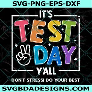 It's Test Day Y'all Svg, Teacher Shirt Svg, Test Day Svg, Testing Svg, Cute Teacher Svg, School Svg, File For Cricut, File For Silhouette, Instant Download
