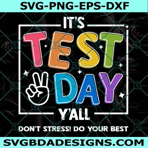 It's Test Day Y'all Svg, Teacher Shirt Svg, Test Day Svg, Testing Svg, Cute Teacher Svg, School Svg, File For Cricut, File For Silhouette, Instant Download