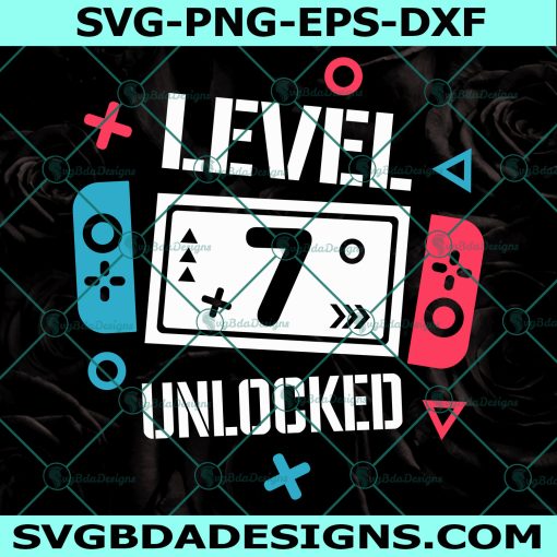Level 7 Unlocked Birthday Svg, Level 7 Unlocked Svg, Birthday Boy Gamer Svg, 7 years Old Gamer Shirt Svg, File For Cricut, File For Silhouette, Instant Download