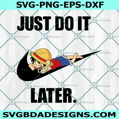 Luffy x Nike Svg, Just Do it Later Svg, Logo Brand Slogan Svg, Japanese Anime Svg, File for Cricut, File For Silhouette