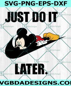 Mickey Mouse x Nike Svg, Just Do it Later Svg, Logo Brand Slogan Svg, Disney Cartoon Character Svg, File for Cricut, File For Silhouette