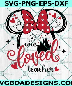 Mouse One Loved Teacher Svg, Back to school svg,Minnie Mouse head Svg, Best teacher ever Svg, File For Cricut, File For Silhouette, Instant Download