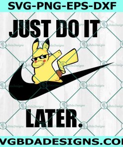 Pikachu x Nike Svg, Just Do it Later Svg, Logo Brand Slogan Svg, Japanese Anime Svg, File for Cricut, File For Silhouette