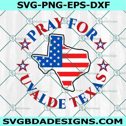 Pray For Uvalde Texas SVG, Pray for Uvalde Svg, Uvalde Texas Svg, Texas Strong Svg, Protect Kids Not Gun Svg, File For Cricut, File For Silhouette