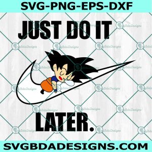 Songoku x Nike Svg, Just Do it Later Svg, Logo Brand Slogan Svg, Japanese Manga Anime Svg, File for Cricut, File For Silhouette