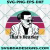 That's Hearsay Johnny Depp svg, Justice for Johnny Svg, Funny Johnny Depp Layered SVG, File For Cricut, File For Silhouette, Instant Download