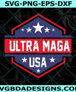 Ultra Maga Svg, Proud Ultra Maga Svg, Make America Great Again Svg