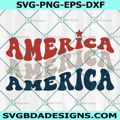 America America America SVG, 4th Of July Patriotic Svg, United Stated Svg , Wavy Stacked Svg ,Boho Svg , Groovy America Svg, File For Cricut