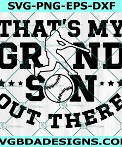Baseball Grandson Svg, Softball Grandson svg, That's my grandson svg, Gift For Father Svg, File for Cricut, File For Silhouette
