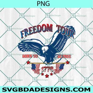 Freedom tour born to be free 1776 PNG Sublimation, 4th of July Png
