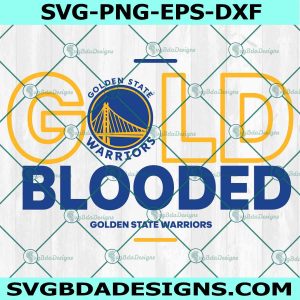 Golden State Warriors Gold Blood Svg, Gold Blooded Svg, Golden State Warriors  Svg, 2022 NBA Playoffs Gold Blooded Svg, NBA Champions 2022 Svg, File for Cricut, File For Silhouette