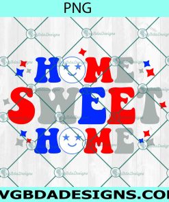 Home Sweet Home PNG Sublimation, 4th of July Png Sublimation