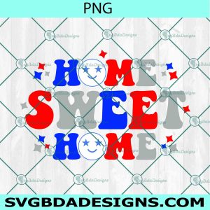 Home Sweet Home PNG Sublimation, 4th of July Png Sublimation