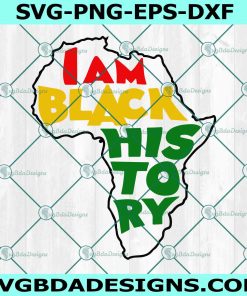I AM Black History Svg, Black History Svg, Juneteenth Svg