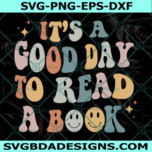 Its A Good Day To Read A Book svg, Poet Shirt Svg, Literature Shirt Svg, Librarian Shirt Svg, Retro Aesthetic Svg, File for Cricut, File For Silhouette