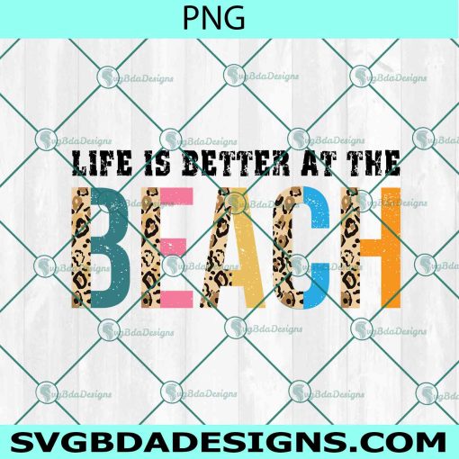 Life Is Better at the BEACH PNG Sublimation, Hello Summer Sublimation, Summer Beach Png, Sublimation or Printable, Sublimation Shirt Design