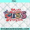 Little Miss America PNG Sublimation, 4th of July Png Sublimation, Independence Day Png, American Png, Patriotic Sublimation Design
