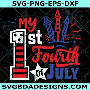 My First Fourth Of July Svg, Firework Svg, American Patriotic Svg, American Flag Svg, Independence Day Svg, 4th Of July SVG, File For Cricut