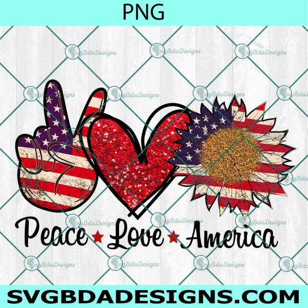 Peace Love America PNG Sublimation, 4th of July Png Sublimation, Independence Day Png, American Png, Patriotic Sublimation Design