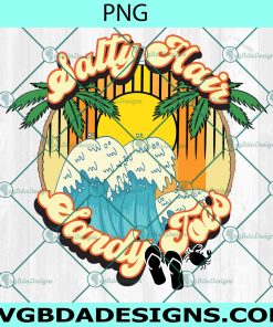 Salty Hair Sandy Toes PNG Sublimation, Hello Summer Sublimation