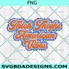 Thick Thing America Vibes PNG Sublimation, 4th of July Png Sublimation, Independence Day Png, American Png, Patriotic Sublimation Design