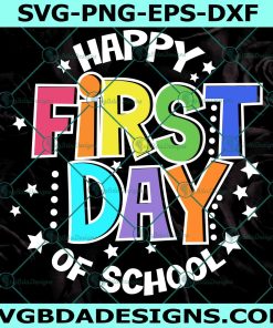 Happy First Day Of School Svg, Back to School Svg