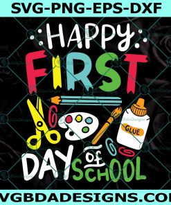 Happy First Day Of School Svg, Education Svg, Back To School Svg, Last Day School Svg, File For Cricut