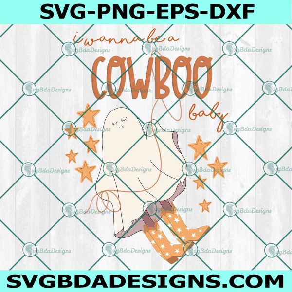 I Wanna Be A Cowboo Svg, Cowboo Baby Svg, Ghost Svg, Halloween Svg, Fall Svg, File For Cricut