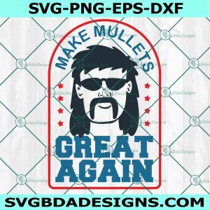 Make Mullets Great Again SVG, Morgan Wallen SVG, Funny Country Music Lovers Svg, Western Country Svg, File For Cricut