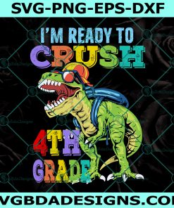 Ready To Crush 4th Grade Svg, Dinosaur Back to School Svg