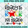 Ready To Rock First Grade Svg, 1st day of First Grade Svg, Back To School Svg, Hello 1st Grade Svg, 1st Grade Svg, File For Cricut