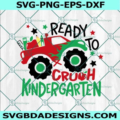 Ready to Crush Kindergarten Svg, Back To School Svg, Monster Truck Svg, Kindergarten Svg, File For Cricut