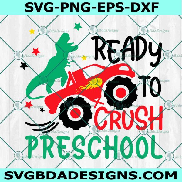 Ready to Crush Preschool Svg, Back To School Svg, Monster Truck svg, Dinosaur svg, Kids, 1st Day of School Svg, File For Cricut
