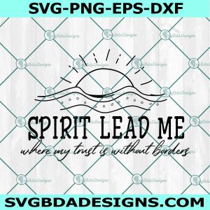 Spirit Lead Me Sun Waves SVG, Funny Christian Svg, Funny Viral Quote Svg, Jesus Svg, Religious Faith Svg, File For Cricut