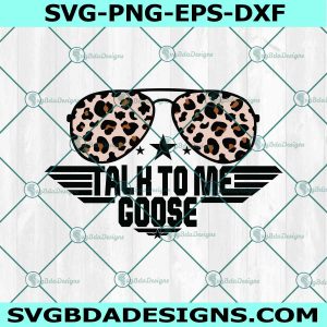 Talk To Me Goose SVG, Talk to me goose PNG, Talk to Me Goose Leopard Svg, Aviator Sunglasses Svg, Talk to me Svg, File For Cricut