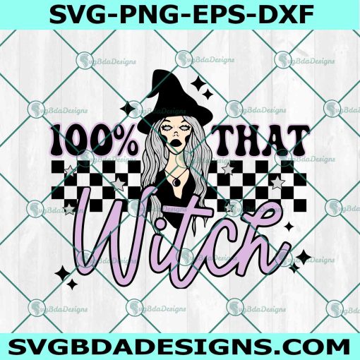 100 % That Witch Svg, Bad witch vibes Svg, wicked witch Svg, Halloween Svg, File For Cricut