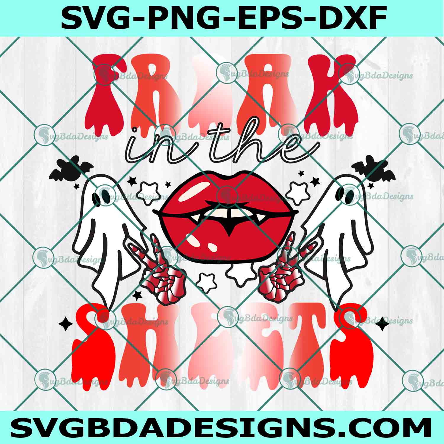 Freak In The Sheets Svg, Halloween Svg, Spooky Halloween Svg, Vampire Svg, Ghost Svg, File For Cricut