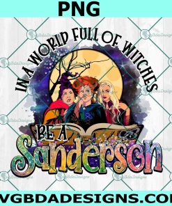 In A World Full Of Witches Be A Sanderson Png, Halloween Png