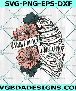 Inhale Peace Exhale Chaos Svg, Flower Skeleton SVg