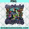 It's Just A Bunch Of Hocus Pocus Sublimation Png, Vintage Halloween Png, Sanderson sisters Png, Hocus Pocus Character Png, Hocus Pocus Png