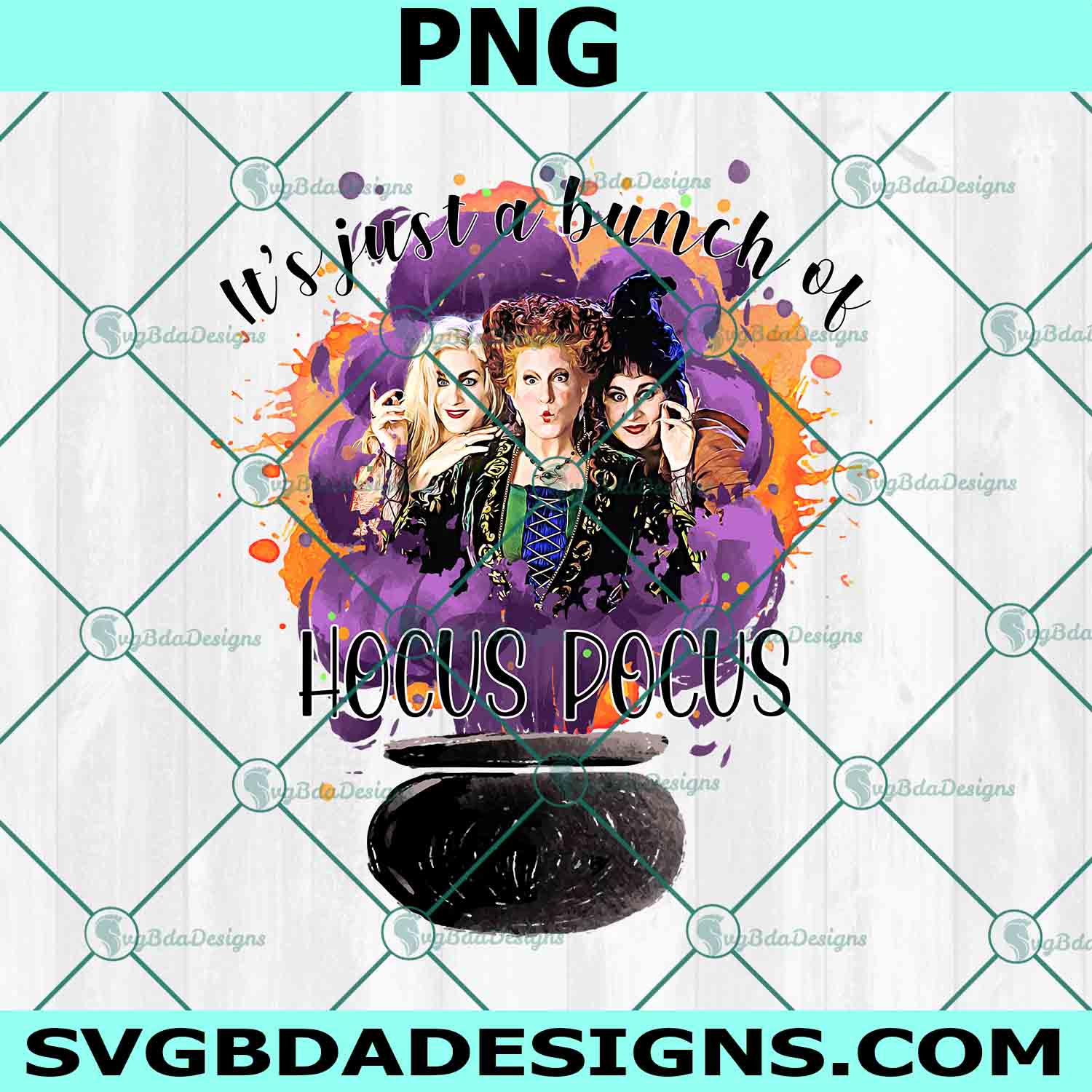 It's Just A Bunch Of Hocus Pocus Png, Vintage Halloween Png, Sanderson sisters Png, Hocus Pocus Character Png, Hocus Pocus  Png