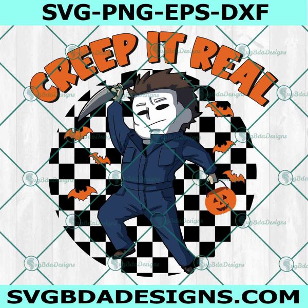 Michael Myers Creep It Real Svg, Michael Myers Svg, Creep It Real Svg, HOrror Halloween Svg, Michael Myers Horror Svg, File For Cricut