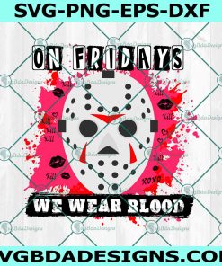 On Friday We Wear Blood Svg, Jason voorhees  Svg, Halloween svg