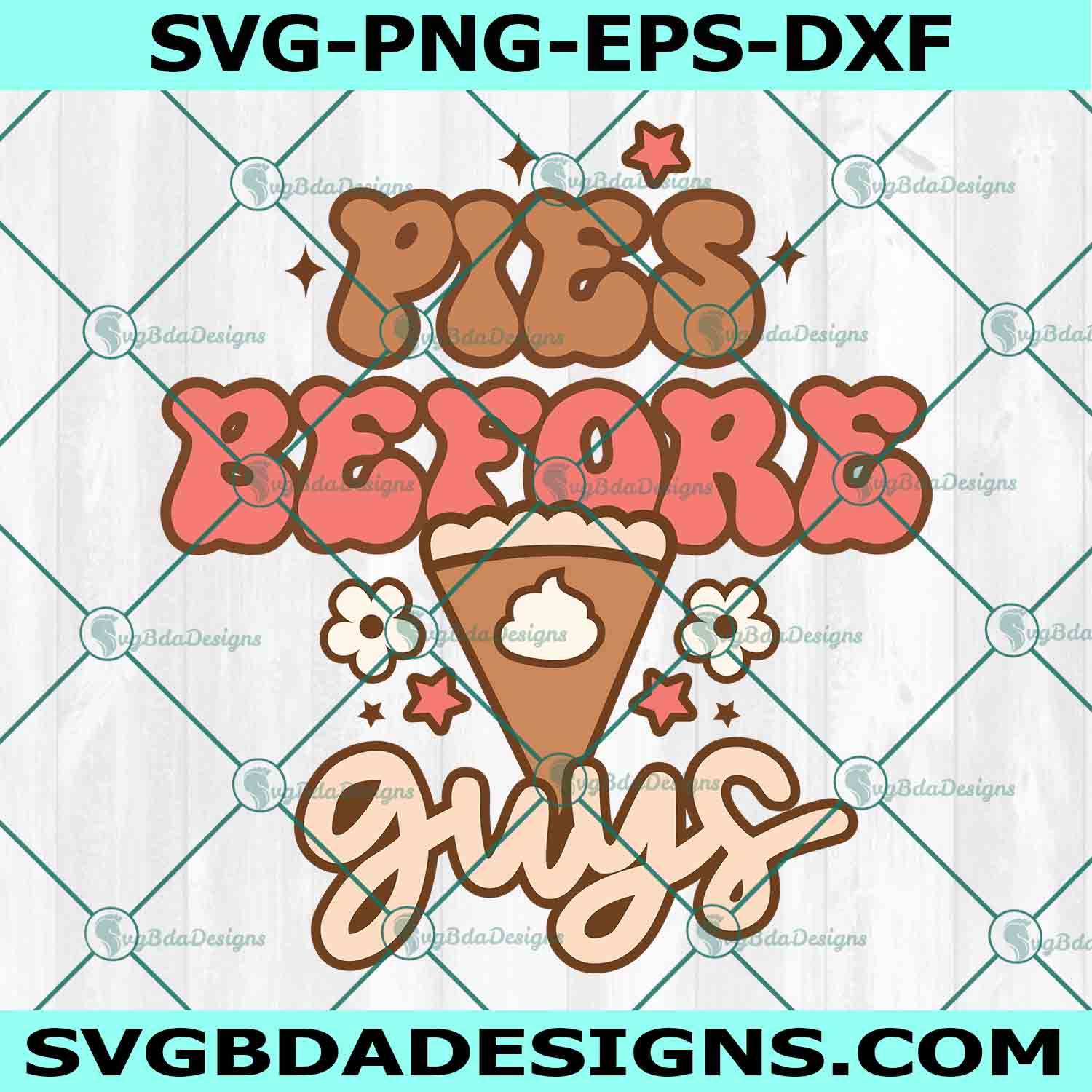 Pies Before Guys Svg, Retro Thanksgiving Svg, Thanksgiving Svg, Happy ThanksGiving Svg, Fall Svg, File For Cricut