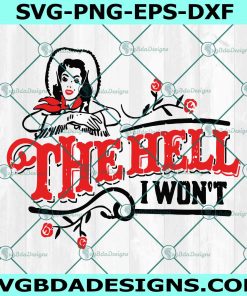 The Hell I Won't Svg, Sassy Cowgirl svg