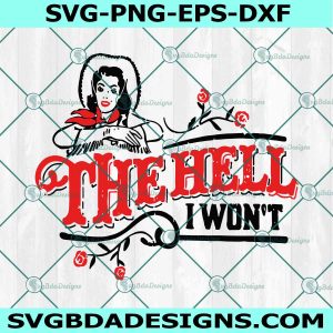 The Hell I Won't Svg, Sassy Cowgirl svg
