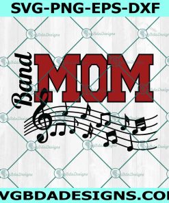 Band MOm Svg PNG File, Music Svg, GIft for MOm Svg, Mother Day Svg, File For Cricut