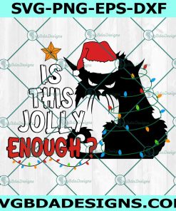 Cat Is This Jolly Enough Svg, Cute Cat Svg, Christmas Cat Svg